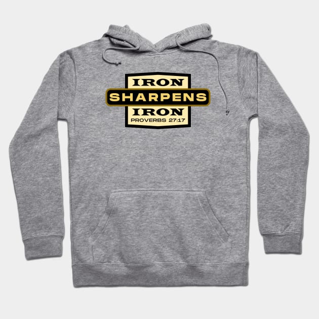 IRON SHARPENS IRON Proverbs 27:17 Hoodie by Jedidiah Sousa